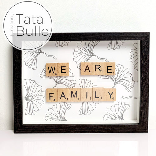 Cadre Scrabble citation - We are family