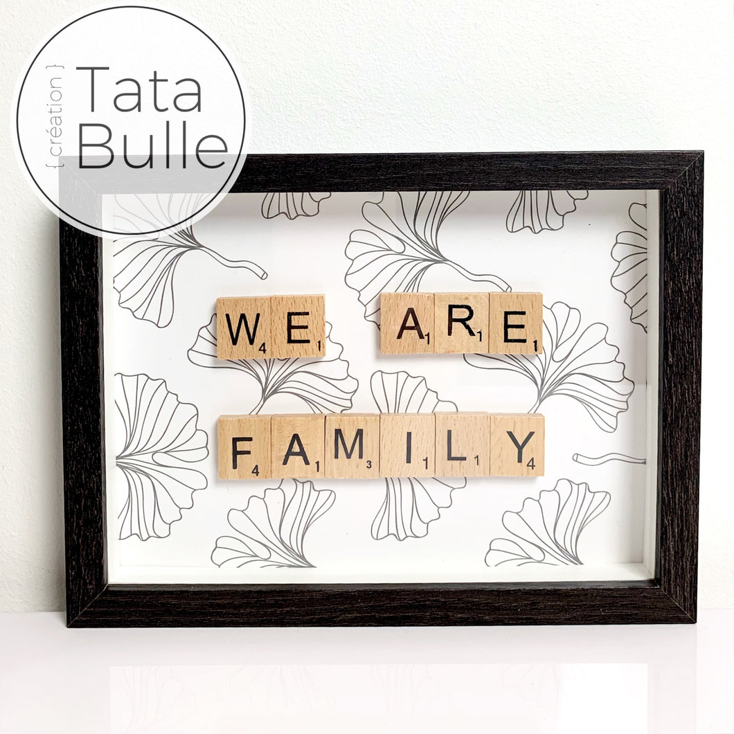 Cadre Scrabble citation - We are family